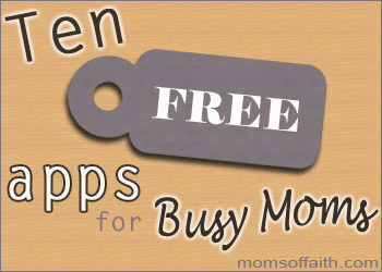 10 Free Apps for Busy Moms