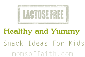 Lactose Free Healthy and Yummy Snack Ideas For Kids