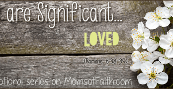 You are Significant: Loved