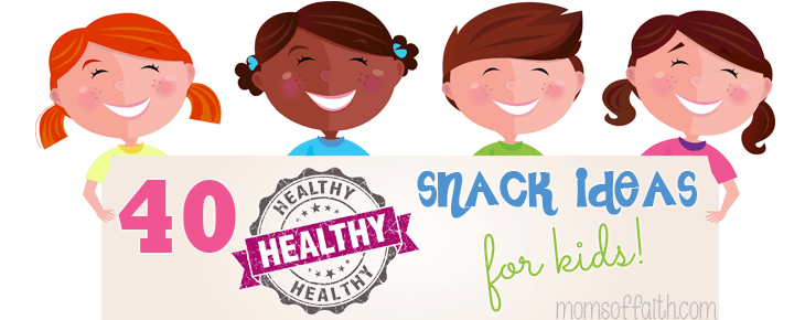 40 Healthy Snack Ideas for Kids #healthysnacks #tips #kids #moms