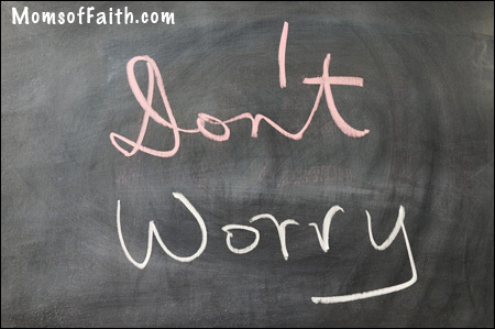 Don't Worry - A Message for Homeschool Moms