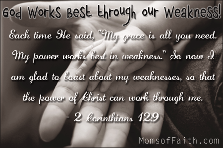 God Works Best through our Weakness!