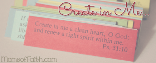 Create in Me... #Scripture #devotional #heart
