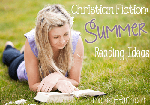 Christian Fiction: Summer Reading Ideas #christianfiction #summerreading