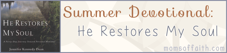 Summer Devotional: He Restores My Soul