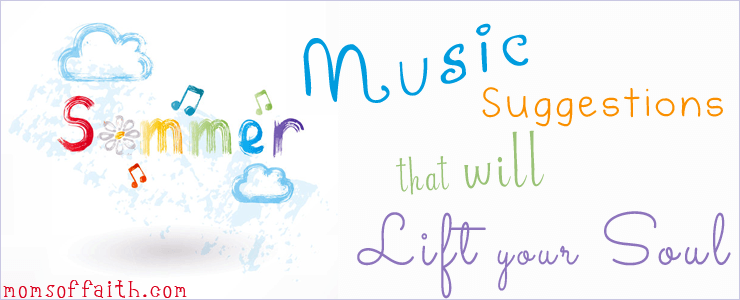 Summer Music Suggestions that Will Lift your Soul #summer #music #inspirational