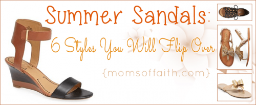 Summer Sandals: 6 Styles You Will Flip Over #fashion #sandals #summer