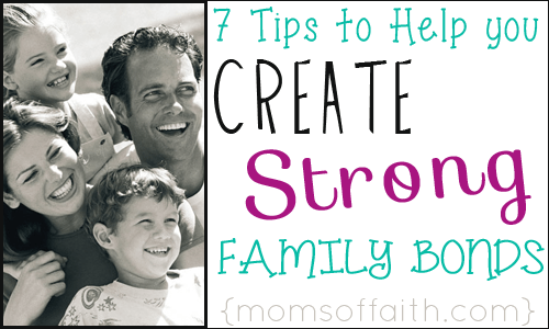 Creating Strong Family Bonds #family #tips