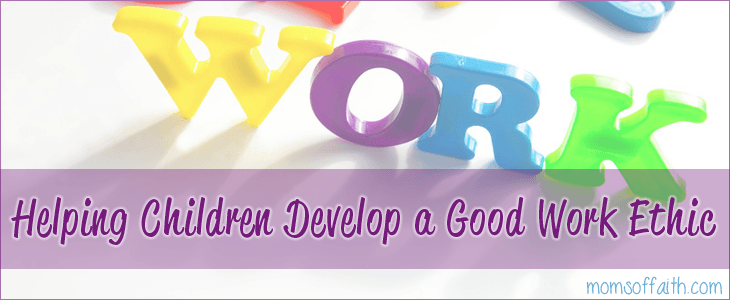 Helping Children Develop a Good Work Ethic
