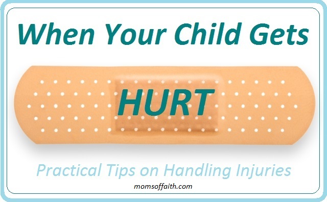 When Your Child Gets Hurt - Practical Tips for Handling injuries