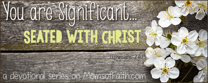 You are Significant: Seated with Christ
