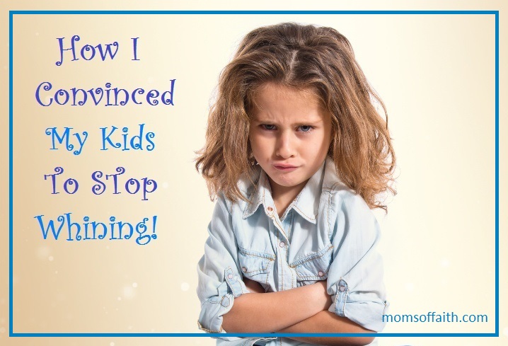 How I Convinced My Kids To Stop Whining!