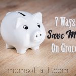 7 Ways To Save Money On Groceries